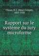 Rapport sur le systeme du jury microforme, Cloran, H. J. (Henry Joseph), 1855-1928 