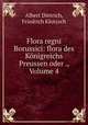 Flora regni Borussici: flora des Konigreichs Preussen oder ., Volume 4, Albert Dietrich, Friedrich Klotzsch 