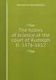 The follies of science at the court of Rudolph II: 1576-1612, Bolton Henry Carrington 