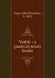 Vashti : a poem in seven books, Kaye, John Brayshaw, b. 1841 