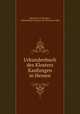 Urkundenbuch des Klosters Kaufungen in Hessen, Hermann von Roques , Historischen Vereines der Dioecese Fulda 