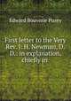 First letter to the Very Rev. J. H. Newman, D.D.: in explanation, chiefly in ., Pusey, E. B. 