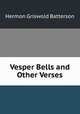 Vesper Bells and Other Verses, Hermon Griswold Batterson 
