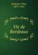 Vie de Bordeaux, Sanborn, Pitts, 1879-1941 