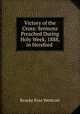 Victory of the Cross: Sermons Preached During Holy Week, 1888, in Hereford ., Westcott Brooke Foss 