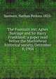 The Fountain inn, Agnes Surriage and Sir Harry Frankland; a paper read before the Marblehead historical society, December 8, 1904, Sanborn, Nathan Perkins 1825- 