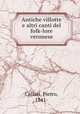 Antiche villotte e altri canti del folk-lore veronese, Caliari, Pietro, 1841- 