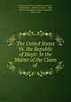 The United States Vs. the Republic of Hayti: In the Matter of the Claim of ., American and Haitian Claims Commission , United States , Adolphe H. Lazare , Haiti, American and Haitian Claims Commission, United States 