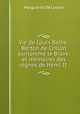 Vie de Louis Balbe-Berton de Crillon surnomme le Brave: et memoires des regnes de Henri II ., Marguerite de Lussan 