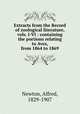 Extracts from the Record of zoological literature, vols. I-VI : containing the portions relating to Aves, from 1864 to 1869, Newton, Alfred, 1829-1907 