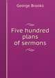 Five hundred plans of sermons, George Brooks 