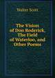 The Vision of Don Roderick, The Field of Waterloo, and Other Poems, Scott Walter 