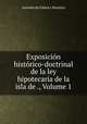 Exposicion historico-doctrinal de la ley hipotecaria de la isla de ., Volume 1, Antonio de Funes y Morejon 