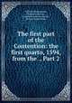 The first part of the Contention: the first quarto, 1594, from the ., Part 2, William Shakespeare, Charles Praetorius, Frederick James Furnivall, Richard Grant White 