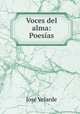 Voces del alma: Poesias, Jose Velarde 
