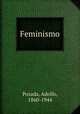 Feminismo, Posada, Adolfo, 1860-1944 