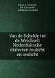 Van de Schelde tot de Weichsel: Nederduitsche dialecten in dicht en ondicht, Johan A. Leopold , Joh A Leopold , Lubbertus Leopold 