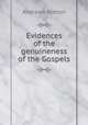 Evidences of the genuineness of the Gospels, Andrews Norton 