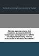 Female agency among the heathen, as recorded in the history and correspondence of the Society for Promoting Female Education in the East. Microform, Society for promoting female education in the East 