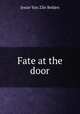 Fate at the door, Jessie van Zile Belden 