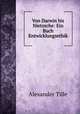 Von Darwin bis Nietzsche: Ein Buch Entwicklungsethik, Alexander Tille 