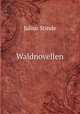 Waldnovellen., Julius Stinde 