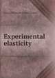 Experimental elasticity, George Frederick Charles Searle 