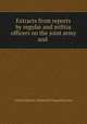 Extracts from reports by regular and militia officers on the joint army and ., United States. National Guard Bureau 