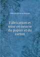 Fabrication et mise en oeuvre du papier et du carton, Office du travail de Belgique 