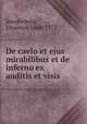 De caelo et ejus mirabilibus et de inferno ex auditis et visis, Swedenborg, Emanuel, 1688-1772 