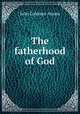 The fatherhood of God, John Coleman Adams 