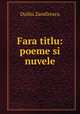 Fara titlu: poeme si nuvele, Duiliu Zamfirescu 