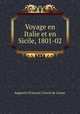Voyage en Italie et en Sicile, 1801-02, Augustin Francois Creuze de Lesser 
