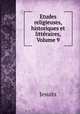 Etudes religieuses, historiques et litteraires, Volume 9, Jesuits 