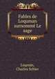 Fables de Loquman surnomme Le sage, Charles Schier Luqman 