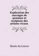 Explication des ouvrages de peinture et sculpture des artistes vivans ., Musee du Louvre 