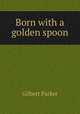 Born with a golden spoon, Parker Gilbert 