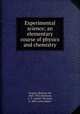 Experimental science; an elementary course of physics and chemistry, Gregory, Richard, Sir, 1864-1952,Simmons, A. T. (Arthur Thomas), b. 1865. joint author 