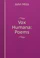 Vox Humana: Poems, John Mills 