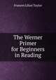 The Werner Primer for Beginners in Reading, Frances Lilian Taylor 