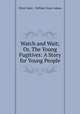 Watch and Wait; Or, The Young Fugitives: A Story for Young People, Oliver Optic , William Taylor Adams 