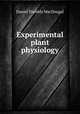 Experimental plant physiology, MacDougal, Daniel Trembly 