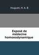 Expose de medecine homoeodynamique, Huguet, H. A. B 