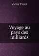 Voyage au pays des milliards, Victor Tissot 