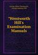 "Wentworth & Hill`s Examination Manuals, George Albert Wentworth, George Anthony Hill 