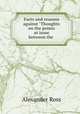Facts and reasons against "Thoughts on the points at issue between the ., Alexander Ross 