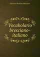Vocabolario bresciano-italiano, Giovanni Battista Melchiori 