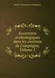 Excursions archeologiques dans les environs de Compiegne, Volume 1, 