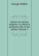 Essays on various subjects: to which is prefixed a life of the author, Volume 1, George Walker 