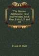 The Werner Arithmetic, Oral and Written, Book One, Parts I, II and III, Frank H. Hall 